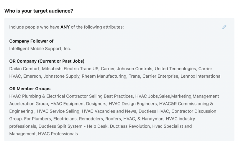  width=685 /></p><p>Notice the detail. Members of this target audience should be followers of a specific company, have the job titles mentioned, or belong to one of the listed LinkedIn member groups. The more specified the audience details, the more relevant your ad and the easier it is to achieve results. There is, however, a risk of targeting so narrowly that the list is small. After a few weeks, every LinkedIn user in a small list has seen your ad, and the click rate falls significantly.</p><p>Another great targeting option is the contact list. Give LinkedIn a list of customers and prospects, and LinkedIn will match the list to its subscriber list. Not all the emails will match, but those who do form the audience for your LinkedIn ad campaign.</p><p>We encourage clients to go a step further and use the lookalike list option. Depending on the circumstances, it can often provide better results. A lookalike list or audience defines a group of new people who share similar characteristics with your contact list and therefore would likely be interested in your product or service.</p><p>Original contact lists are great to use when running your LinkedIn ad for the first time. You would want to show your ad to people you know will most likely find the ad interesting. We use the original list for ‘first-time’ ads and then change our strategy to the lookalike list.</p><p>The lookalike list gives you the option to expand your target audience. Our experience shows that the lookalike list supplies measurable results. In one example, <strong>leveraging a lookalike list helped us collect 3x as many leads compared to the original list.</strong> Additionally, the cost-per-click (CPC) fell to nearly half the cost.</p><p>Other targeting options to consider might include the following:</p><ul>
<li><strong>Target by demographic –</strong>Tailors the audience by age, gender, education level, employment, etc.</li>
<li><strong>Target by groups- </strong>Customizes the audience by selecting their favorite groups on LinkedIn</li>
<li><strong>Exclude feature – </strong>Excludes a specific group of people from seeing your ad</li>
<li><strong>Audience expansion – </strong>Reaches people beyond your target audience. LinkedIn uses an algorithm to identify similar target users. Over a few weeks, we see clicks and leads increase as the algorithm learns from experience.</li></ul><p
style=